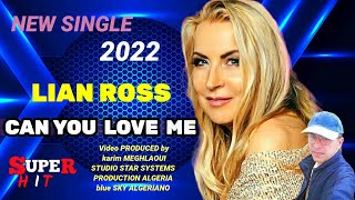 Lian Ross - New Single 2022 - Can You Love Me / Eurodisco