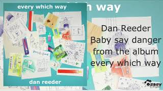 Watch Dan Reeder Baby Say Danger video