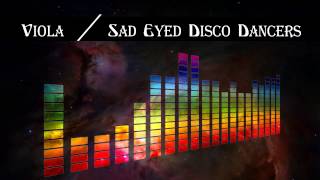 Watch Viola Sad Eyed Disco Dancers video