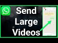 How To Send Large Video File Through WhatsApp
