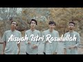 Aisyah Istri Rasulullah (Cover by Sebaya Project)