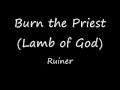 Burn the Priest - Ruiner