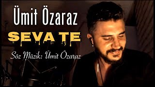 Ümit Özaraz - Seva te  Yeni