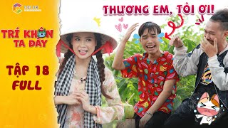 Trí khôn ta đây | Tập 18 Full: Thế Nhân,Củ Tỏi khuấy động sông nhà Sam với những cú nhào lộn bá đạo
