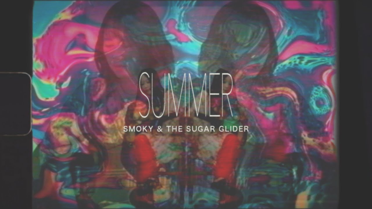 【MV】summer / SMOKY & THE SUGAR GLIDER