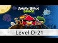 Angry Birds Space - Level D-21 Danger Zone 3 Star Walkthrough