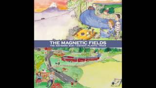 Watch Magnetic Fields You Love To Fail video