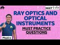 Ray Optics And Optical Instruments Class 12 Physics NEET | NCERT Chapter 9 | Must Practice Questions