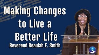 Making Changes to Live a Better Life | Rev Beaulah E. Smith | First Baptist Church of Crown Heights
