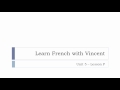 Learn French - Unit 5 - Lesson P - Les indicateurs de temps