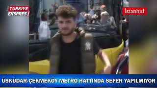 Üsküdar-Çekmeköy metro hattında sefer yapılmıyor