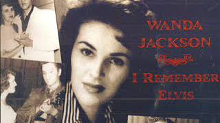 Watch Wanda Jackson I Forgot To Remember To Forget Him video