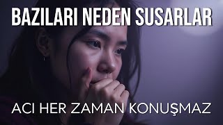 Sessizliğin Gücü Bazı İnsanlar Neden Canı Yandığında Susar
