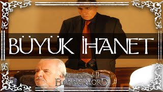 Büyük İhanet - Bannerlord