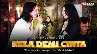 Download lagu Maulana Ardiansyah Ft.Ochi Alvira - Rela Demi Cinta - VIDEO LIRIK