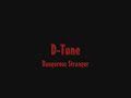 D-Tune Dangerous Stranger