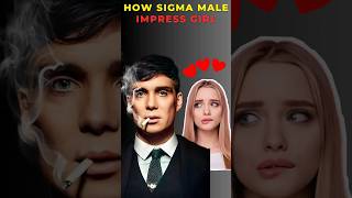 How Sigma Impress Girls