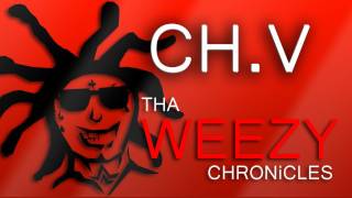 THA WEEZY CHRONiCLES - CH.V