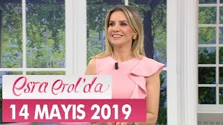 Esra Erolda 14 Mayıs 2019 - Tek Parça