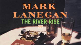 Watch Mark Lanegan The River Rise video