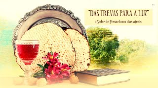 Das trevas para a luz: O SEDER DE PESSACH NOS DIAS ATUAIS