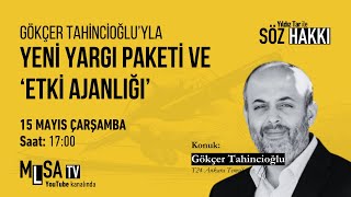 Söz Hakkı Gökçer Tahincioğluya Yeni Yargı Paketi Ve Etki Ajanlığı