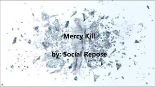Watch Social Repose Mercy Kill video