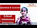 Preparation For Admission Interview | School Admission Interview Question and Answers for Kids