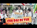 CHỊ ĐẠI ĐI THI Parody | Kinh nghiệm xương máu dành cho học sinh đi thi | Thiên An