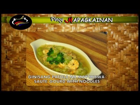 Pinoy Hapagkainan - GINISANG PATOLA NA MAY MISWA