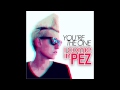 i come in PEZ - You're the One (Acoustic Version) 