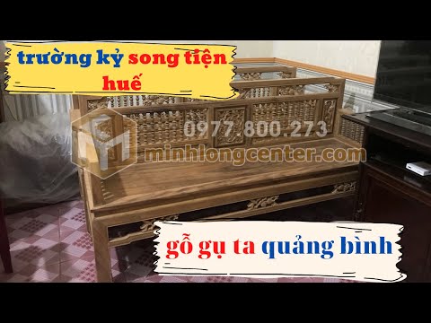 🔴 Bộ Trường Kỷ Song Tiện Huế Gỗ Gụ Ta Quảng Bình | Đồ Gỗ Minh Long