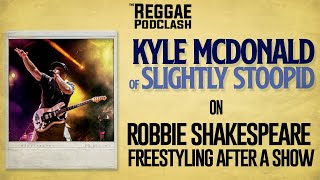 Kyle McDonald on Robbie Shakespeare Freestyling after a show | The Reggae Podclash