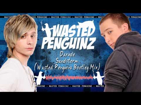 Darude - Sandstorm (Wasted Penguinz Bootleg Mix)