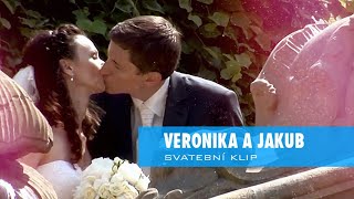 Veronika a Jakub | Svatební klip | 720p