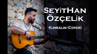 Seyithan Özçelik - Kumralım (Cover)