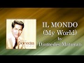 Diomedes Maturan - Il Mondo (My World) Lyrics Video