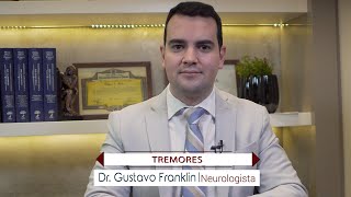 Você treme? Dr. Gustavo Franklin explica os tipos de tremor