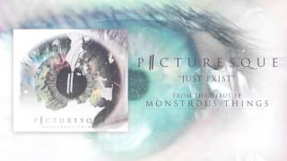 Watch Picturesque Just Exist video