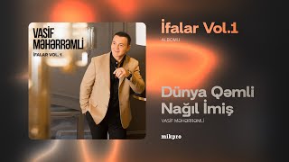 Vasif Məhərrəmli Dünya Qəmli Nağıl İmiş Rəsmi Audio