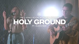 Holy Ground (feat. Alexis Ruiz) | Anchored Music