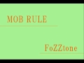 MOB RULE - FoZZtone