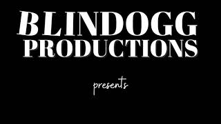 a Blindogg Productions original