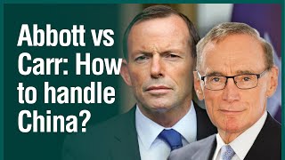 Tony Abbott vs Bob Carr; Australia and Sino-US relations