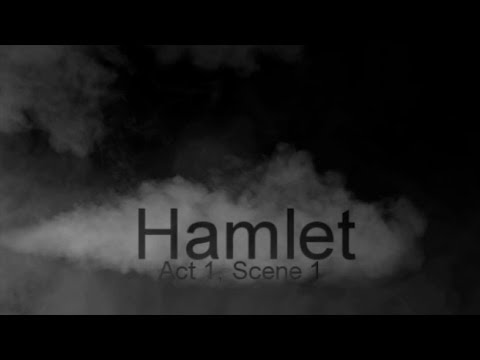 Hamlet Act 1 Scene 1 Reenactment Hamlet Act 1 Scene 1 Reenactment