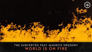 The Subverted Feat. Maurice Gregory - World Is On Fire (Time Lab 015)