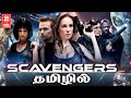 Tamil Dubbed Hollywood Movie HD | Scavengers Full Movie | Tamil Dubbed Hollywood Action Movies