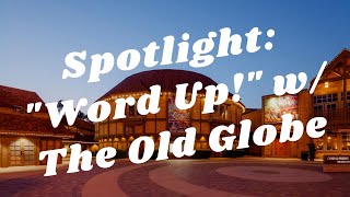 Spotlight: "Word Up!" w/The Old Globe