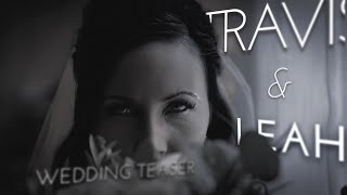 Travis & Leah's Wedding Teaser