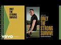 Bruce Springsteen - Only the Strong Survive (Official Audio)